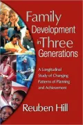 Family Development in Three Generations: A Longitudinal Study of Changing Patterns of Planning and Achievement