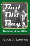 "Bad Old Days": The Myth of the 1950s