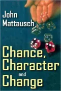 Chance, Character, and Change