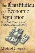 The Constitution and Economic Regulation: Objective Theory and Critical Commentary