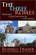 The Three Romes: Moscow, Constantinople, and Rome