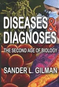 Diseases and Diagnoses: The Second Age of Biology