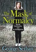 The Mask of Normalcy