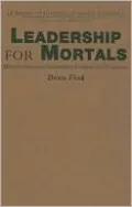 Leadership for Mortals: Developing and Sustaining Leaders of Learning