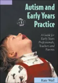 Autism and Early Years Practice: A Guide for Early Years Professionals, Teachers and Parents