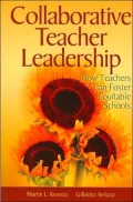 Collaborative Teacher Leadership: How Teachers Can Foster Equitable Schools