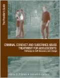 Criminal Conduct and Substance Abuse Treatment for Adolescents: Pathways to Self-Discovery and Change: The Provider's Guide