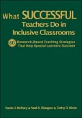 What Successful Teachers Do in Inclusive Classrooms : 60 Research-Based Teaching Strategies That Help Special Learners Succeed