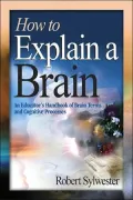 How to Explain a Brain : Educator's Handbook of Brain Terms and Cognitive Processes