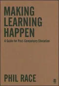 Making Learning Happen: A Guide for Post-Compulsory Education