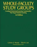 Whole-Faculty Study Groups: Creating Professional Learning Communities That Target Student Learning