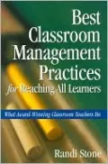 Best Classroom Management Practices for Reaching All Learners: What Award-Winning Classroom Teachers Do