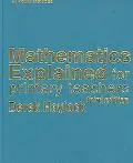 Mathematics Explained for Primary Teachers