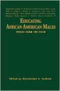 Educating African American Males: Voices from the Field