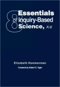Eight Essentials of Inquiry-Based Science, K-8