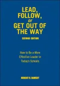 Lead, Follow, or Get Out of the Way: How to Be a More Effective Leader in Today's Schools
