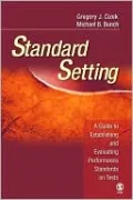 Standard Setting: A Guide to Establishing and Evaluating Performance Standards on Tests