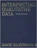Interpreting Qualitative Data: Methods for Analyzing Talk, Text and Interaction