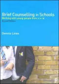 Brief Counselling in Schools: Working with Young People from 11 to 18
