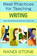 Best Practices for Teaching Writing : What Award-Winning Classroom Teachers Do