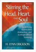 Stirring the Head, Heart, and Soul: Redefining Curriculum, Instruction, and Concept-Based Learning