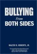 Bullying from Both Sides: Strategic Interventions for Working with Bullies and Victims