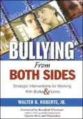 Bullying from Both Sides: Strategic Interventions for Working with Bullies and Victims
