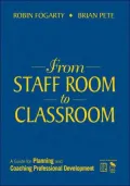 From Staff Room to Classroom: A Guide for Planning and Coaching Professional Development