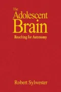 The Adolescent Brain : Reaching for Autonomy