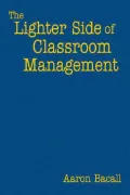 The Lighter Side of Classroom Management