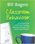 Classroom Behaviour: A Practical Guide to Effective Teaching, Behaviour Management and Colleague Support
