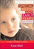 Special Needs and Early Years: A Practitioner's Guide