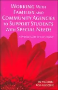 Working With Families and Community Agencies to Support Students With Special Needs: A Practical Guide for Every Teacher (Practical Approach to Special Education for Every Teacher Series)