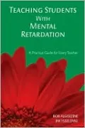 Teaching Students With Mental Retardation: A Practical Guide for Every Teacher