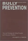 Bully Prevention: Tips and Strategies for School Leaders and Classroom Teachers
