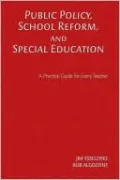 Public Policy, School Reform and Special Education: A Practical Guide for Every Teacher