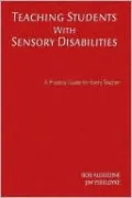 Teaching Students With Sensory Disabilities: A Practical Guide for Every Teacher