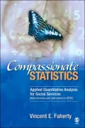 Compassionate Statistics: Applied Quantitative Analysis for Social Services (With Exercises and Instructions for SPSS)