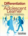 Differentiation for the Adolescent Learner: Accommodating Brain Development, Language, Literacy and Special Needs