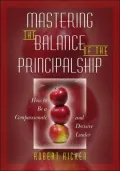 Mastering the Balance of the Principalship: How to Be a Compassionate and Decisive Leader