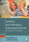 Leading and Managing Extended Schools: Ensuring Every Child Matters