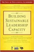 Building Sustainable Leadership Capacity (The Soul of Educational Leadership Series #5)