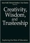 Creativity, Wisdom, and Trusteeship: Exploring the Role of Education
