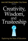 Creativity, Wisdom, and Trusteeship: Exploring the Role of Education