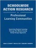 Schoolwide Action Research for Professional Learning Communities: Improving Student Learning Through the Whole-Faculty Study Groups Approach