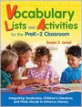Vocabulary Lists and Activities for the PreK-2 Classroom: Integrating Vocabulary, Childrens Literature, and Think-Alouds to Enhance Literacy