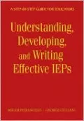 Understanding, Developing, and Writing Effective IEPs: A Step-by-Step Guide for Educators