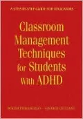 Classroom Management Techniques for Students With ADHD: A Step-by-Step Guide for Educators