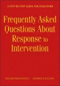 Frequently Asked Questions About Response to Intervention: A Step-by-Step Guide for Educators
