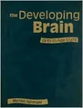 The Developing Brain: Birth to Age Eight